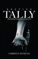 Keeping Tally: Illuminating the Lies That Imprison You 163296175X Book Cover