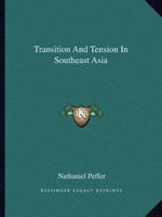Transition And Tension In Southeast Asia 0548386358 Book Cover