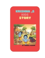 Krishna's adventure kids story: Krishna 's childhood story,the lord bound by love, putna the demones, freedom from the mortar. B0GKL4W175 Book Cover