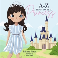A-Z How to Be a Princess (1) 1667812653 Book Cover