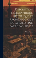 Description Géographique, Historique Et Archéologique De La Palestine, Part 3, volume 2 (French Edition) 1019984503 Book Cover