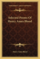 Selected Poems Of Henry Ames Blood 0548495939 Book Cover
