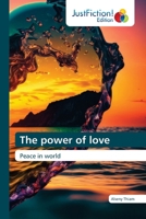 The power of love: Peace in world 3845449349 Book Cover