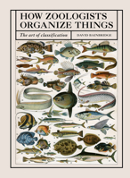 How Zoologists Organize Things: The Art of Classification 0711252262 Book Cover