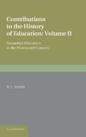 Contributions to the History of Education: Volume 5, Secondary Education in the Nineteenth Century 1107622328 Book Cover