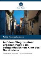 Auf dem Weg zu einer urbanen Poetik im zeitgenössischen Kino des Nordostens: Eine Analyse von Lower City und Rattenfieber 6205941333 Book Cover