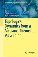 Topological Dynamics from a Measure-Theoretic Viewpoint (Springer Asia Pacific Mathematics Series, 14) 9819563895 Book Cover