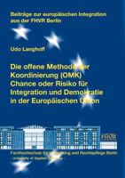 Offene Methode Der Koordinierung (Omk) - Chance Oder Risiko Fur Integration Und Demokratie in Der Europ Ischen Union 3933633974 Book Cover