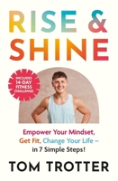 Rise and Shine: Face Your Fear. Get Fit. Change Your Life. 1399753134 Book Cover