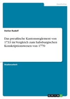 Das preußische Kantonsreglement von 1733 im Vergleich zum habsburgischen Konskriptionswesen von 1770 3640405390 Book Cover