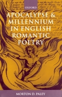 Apocalypse and Millennium in English Romantic Poetry 0199262179 Book Cover