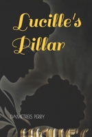 Lucille's Pillar B0F4XGZ8B2 Book Cover