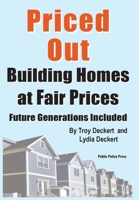 Priced Out!: Building Homes at Fair Prices, Future Generations Included 1952499089 Book Cover