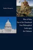 West of Eden, East of the Chessboard: Four Philosophical Looks upon the Unknown 1903656966 Book Cover