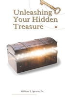 Unleashing Your Hidden Treasure B0BN8P757R Book Cover