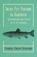 Trout Fly-fishing in America 1482724235 Book Cover