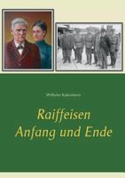 Raiffeisen: Anfang und Ende 3746062993 Book Cover