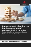 Improvement plan for the implementation of pedagogical strategies 6206597989 Book Cover