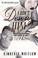 I Don't Deserve Him 2 1974606066 Book Cover
