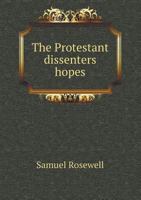 The Protestant Dissenters Hopes 5518814852 Book Cover