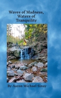 Waves of Madness, Waters of Tranquility 1088196179 Book Cover