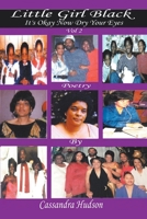 Little Girl Black: It?s Okay Now, Dry Your Eyes 179606498X Book Cover