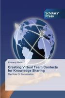 Creating Virtual Team Contexts for Knowledge Sharing 3639513967 Book Cover