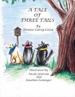 A Tale of Three Tails 1425184928 Book Cover