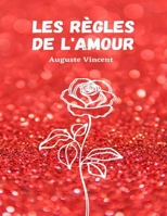Les règles de l'amour: Un code personnel pour des relations plus heureuses et plus épanouissantes B0C2RXT6JD Book Cover