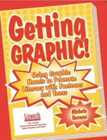 Getting Graphic: Using Graphic Novels to Promote Literacy With Preteens and Teens (Literature and Reading Motivation) 1586830899 Book Cover