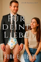 Für deine Liebe: Eine ABDL-Regressionsgeschichte (German Edition) B0GMCSKQG4 Book Cover