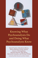 Knowing What Psychoanalysts Do and Doing What Psychoanalysts Know 1538188104 Book Cover