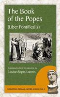 The Book of the Popes: To the Pontificate of Gregory I, Liber Pontificalis (Christian Roman Empire Series) 1515324168 Book Cover