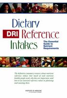 Dietary Reference Intakes: The Essential Guide to Nutrient Requirements 0309157420 Book Cover
