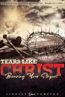 Tears Like Christ 0359095038 Book Cover