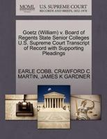 Goetz (William) v. Board of Regents State Senior Colleges U.S. Supreme Court Transcript of Record with Supporting Pleadings 1270510525 Book Cover