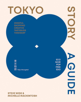 Tokyo Story: A Guide to the City's Best Cultural Hangouts, Shops, Bars and Eateries 1741179475 Book Cover