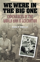 We Were in the Big One: Experiences of the World War II Generation 0842027971 Book Cover