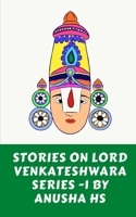 Stories on lord Venkateshwara series - 1: From various sources B087L36F1T Book Cover