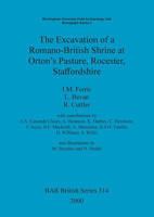 The Excavation of a Romano-British Shrine at Orton's Pasture, Rocester, Staffordshire (British Archaeological Reports (BAR)) 1841712051 Book Cover