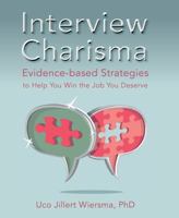 Interview Charisma: Evidence-based Strategies to Help You Win the Job You Deserve 0990368300 Book Cover
