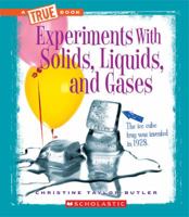 Experiments with Solids, Liquids, and Gases 0531266494 Book Cover