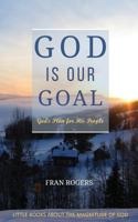 GOD Is Our Goal 1542855543 Book Cover