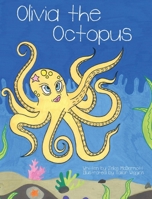 Olivia the Octopus 1958795062 Book Cover