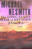 The Long, Sandy Hair of Neftoon Zamora 0312192967 Book Cover
