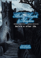 Disturbance Timeline RPG: Merlin, Magick, & Mayhem: Before & After 536 (Disturbance Timeline RPG System) B0GJPRQS3D Book Cover