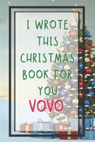 I Wrote This Christmas Book For You Vovo: Xmas Prompted Guided Fill In The Blank Journal Memory Book - Reason Why - What I Love About - Awesome Because Notebook Gift - Unique Keepsake Alternative To G 1675854238 Book Cover