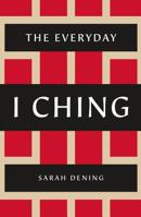 The Everyday I Ching 1250235413 Book Cover