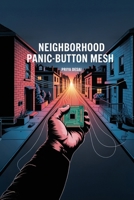 Neighborhood Panic-Button Mesh: LoRa SOS network you can build for 1998545083 Book Cover