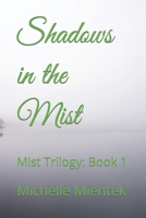Shadows in the Mist: Mist Trilogy: Book 1 1096814668 Book Cover